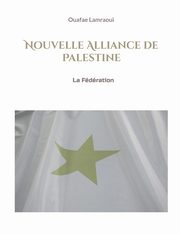 Nouvelle Alliance de Palestine, Lamraoui Ouafae