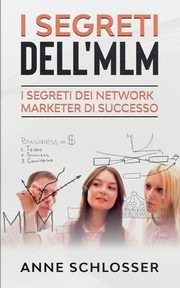 I Segreti dell'MLM, Schlosser Anne