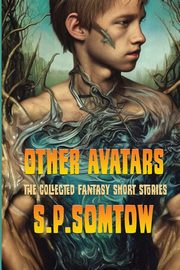 Other Avatars, Somtow S.P.