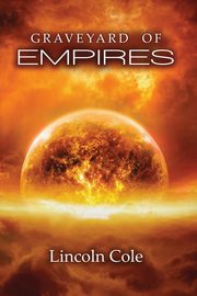 Graveyard of Empires, Cole Lincoln