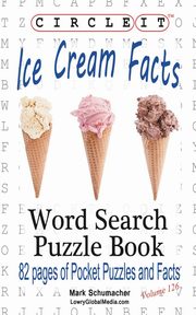 Circle It, Ice Cream Facts, Word Search, Puzzle Book, Lowry Global Media LLC