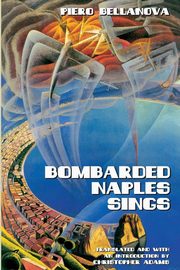 Bombarded Naples Sings, Bellanova Piero