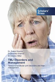 TMJ Disorders and Management, Sharma Dr. Prabal