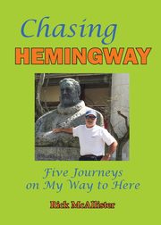 Chasing Hemingway, McAllister Rick