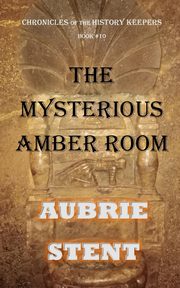 The Mysterious Amber Room (Color), Stent Aubrie