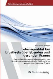 Lebensqualitt bei brustkrebsberlebenden und gesunden Frauen, Nadegger Nina Viktoria