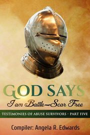 God Says I am Battle-Scar Free, Edwards Angela R