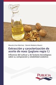 Extraccin y caracterizacin de aceite de nuez (juglans regia l.), Martnez Marcela Lilian