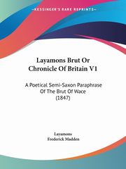 Layamons Brut Or Chronicle Of Britain V1, Layamons