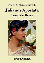 Julianus Apostata, Mereschkowski Dmitri Sergejewitsch