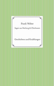 Sagen aus Marburg und Oberhessen, Weber Frank