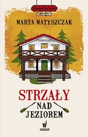 Strzay nad jeziorem, Matyszczak Marta