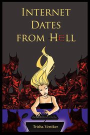 ksiazka tytu: Internet Dates From Hell autor: Ventker Trisha