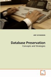 ksiazka tytu: Database Preservation autor: UR-RAHMAN ARIF