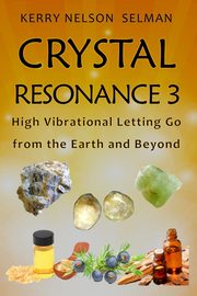 Crystal Resonance 3, Nelson Selman Kerry