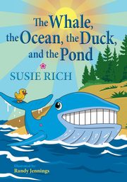 The Whale, the Ocean, the Duck, and the Pond, Rich Susie