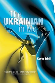 The Ukrainian in Me, Zdrill Kevin