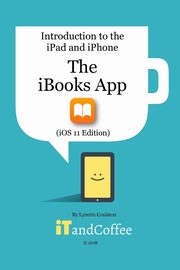 The iBooks App on the iPad and iPhone (iOS 11 Edition), Coulston Lynette