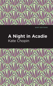 A Night in Acadie, Chopin Kate