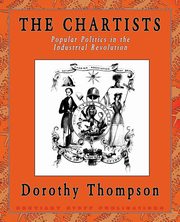 The Chartists, Thompson Dorothy