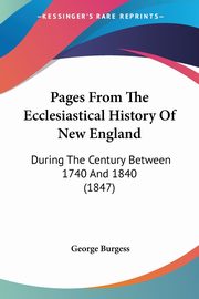 Pages From The Ecclesiastical History Of New England, Burgess George