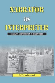 Narrator as Interpreter, Ahmad S.B.