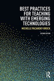 Best Practices for Teaching with Emerging Technologies, Pacansky-Brock Michelle