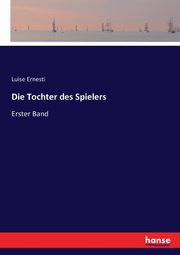 Die Tochter des Spielers, Ernesti Luise