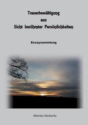 Trauerbewltigung aus Sicht berhmter Persnlichkeiten, Kckeritz Monika