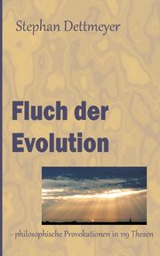 Fluch der Evolution, Dettmeyer Stephan