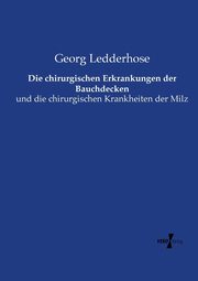 Die chirurgischen Erkrankungen der Bauchdecken, Ledderhose Georg