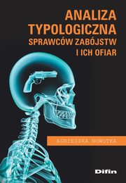 Analiza typologiczna sprawcw zabjstw i ich ofiar, Nowotka Agnieszka