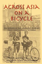 ksiazka tytu: Across Asia on a Bicycle autor: Allen Jr. Thomas Gaskell