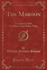 ksiazka tytu: The Maroon autor: Simms William Gilmore