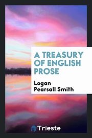 ksiazka tytu: A treasury of English prose autor: Smith Logan Pearsall