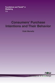 Consumers' Purchase Intentions and Their Behavior, Morwitz Vicki