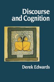ksiazka tytu: Discourse and Cognition autor: Edwards Derek