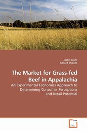 The Market for Grass-fed Beef in Appalachia, Evans Jason