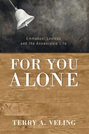 For You Alone, Veling Terry A.