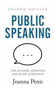 Public Speaking for Authors, Creatives and Other Introverts, Penn Joanna