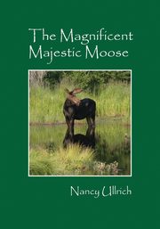The Magnificent Majestic Moose, Ullrich Nancy