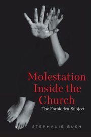 Molestation Inside the Church, Bush Stephanie