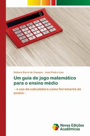 Um guia de jogo matemtico para o ensino mdio, Barni de Campos Dbora