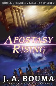 Apostasy Rising Episode 2, Bouma J.
