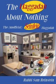 The Haggadah About Nothing, Reinstein Rabbi Sam