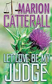Let Love Be My Judge, CATTERALL MARION