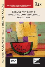 ESTADO POPULISTA Y POPULISMO CONSTITUCIONAL. Dos Estudios, CASSAGNE Juan Carlos