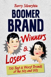 ksiazka tytu: Boomer Brand Winners & Losers autor: Silverstein Barry