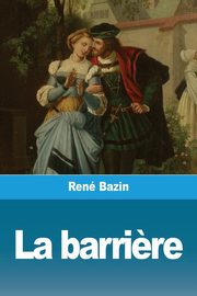 La barri?re, Bazin Ren