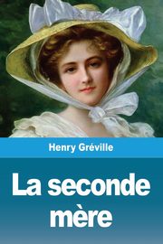 La seconde m?re, Grville Henry